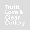 Truth, Love and clean cutlery